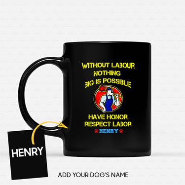 Personalized Dog Gift Idea - Without Labour Nothing Big Is Possible For Dog Lovers - Black Mug